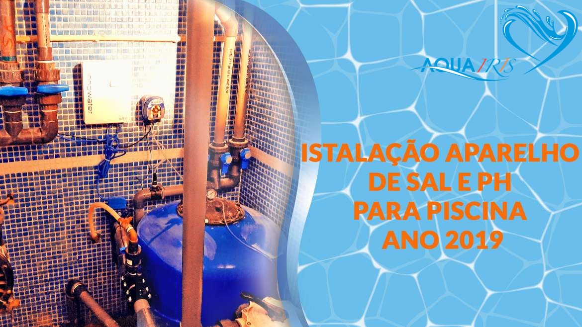 Instalação Aparelho de Sal e PH em Quinta do Peru