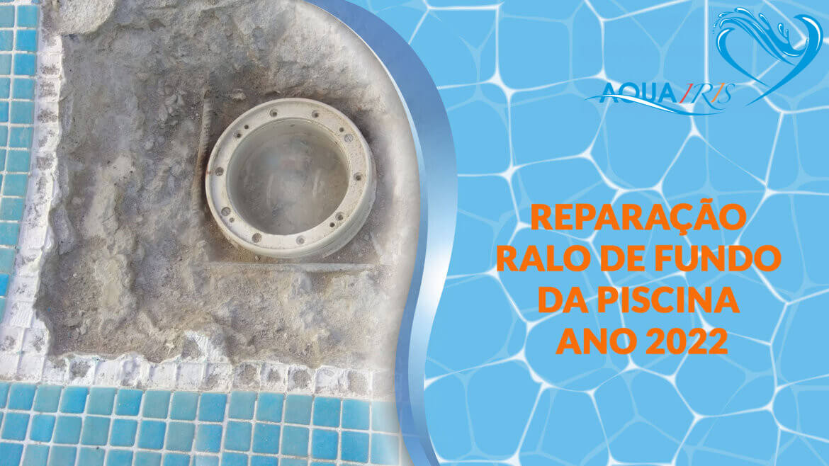 Reparação ralo de fundo da piscina
