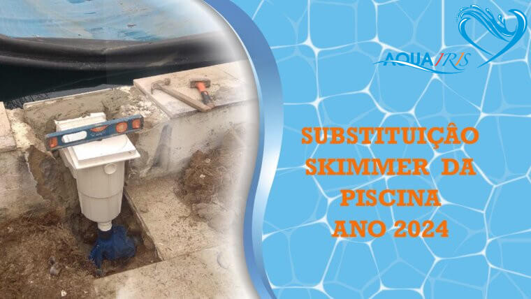 Substituição do Skimmer piscina em Mafra